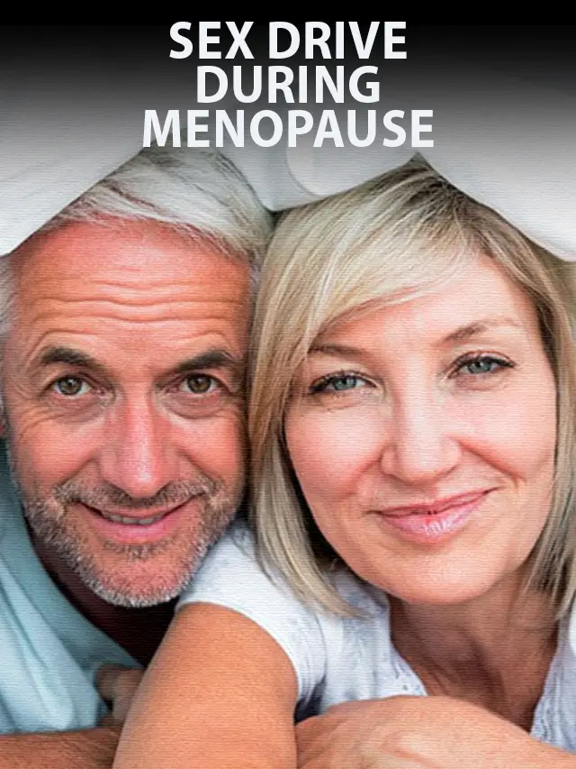 Sex Drive During Menopause