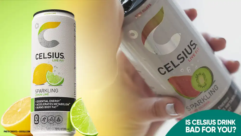 Is Celsius Drink Bad for You?